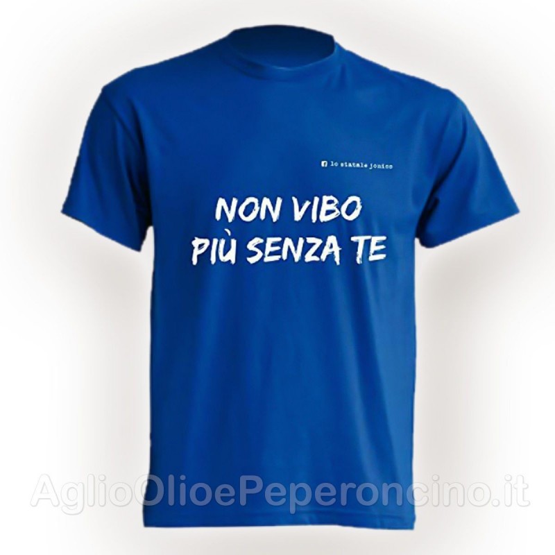 T-Shirt - Non Vibo più senza te - By Lo Statale Jonico