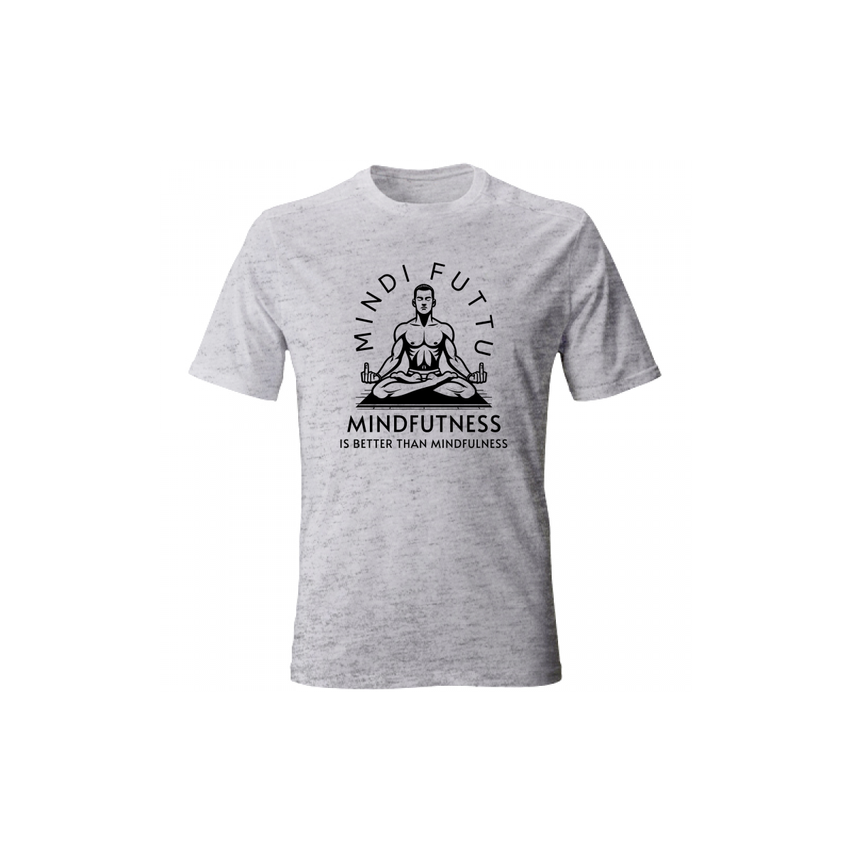 T-shirt - Mindfutness is better than Mindfulness