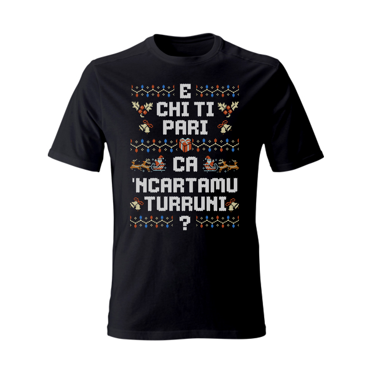 T-shirt - E chi ti pari, ca 'ncartamu turruni?